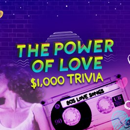 The Power of Love Trivia