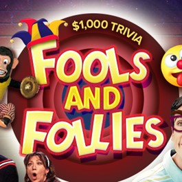 Fools & Follies Trivia